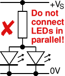 Do not connect LEDs in parallel!